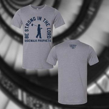Be Strong In The Lord - Walking Man Tee