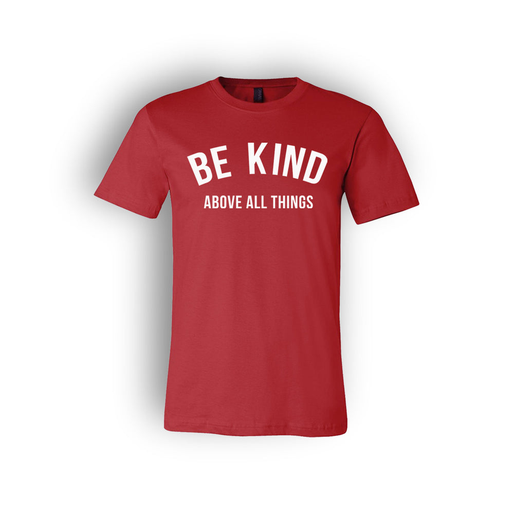 Be Kind Above All Things Tee